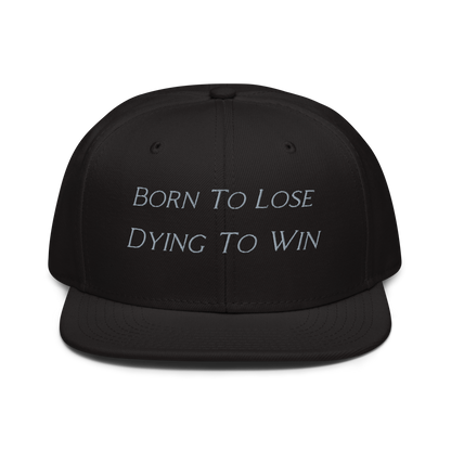 Born To Lose Dying To Win